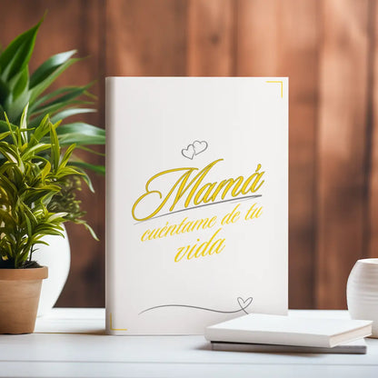 Mamá, cuéntame de tu vida